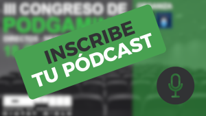 Inscribe tu candidatura para realizar un pódcast en directo en el III Congreso de Podgaming